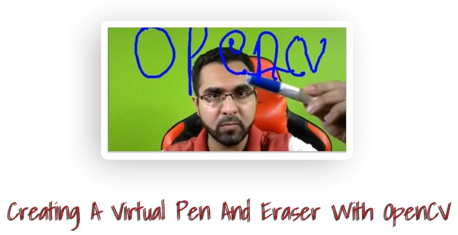 (LearnOpenCV) Creating a Virtual Pen And Eraser with OpenCV