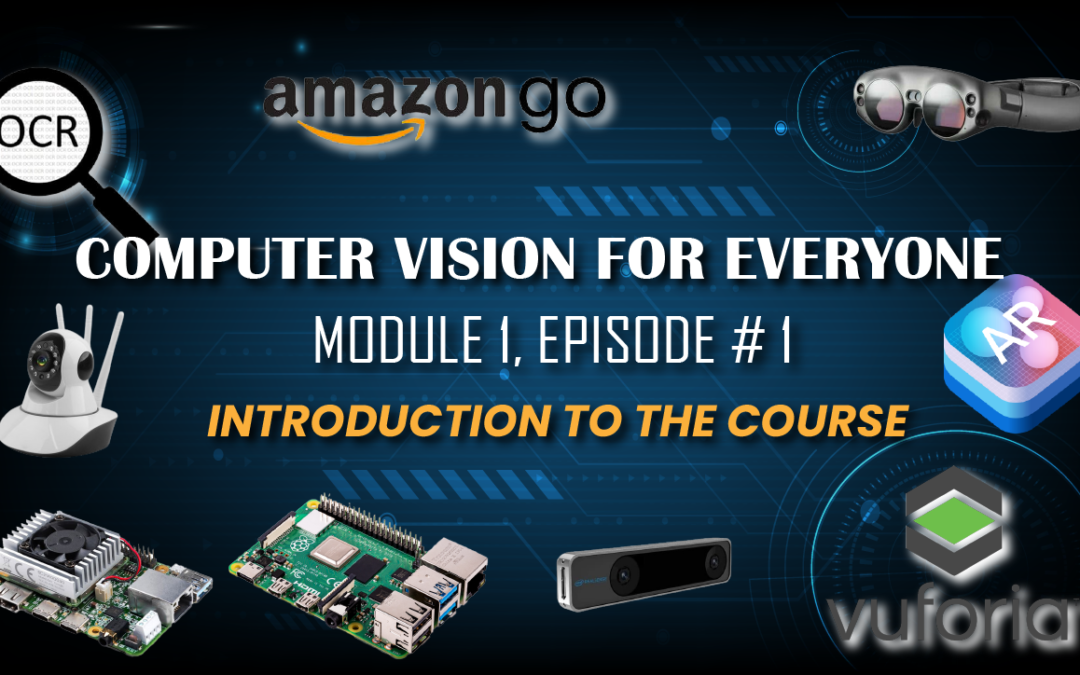 Computer Vision For Everyone: Course Introduction (Episode 1 | CVFE)