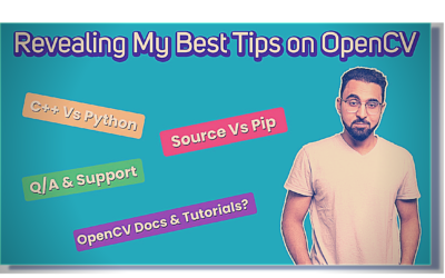 Things You Must Know About OpenCV, Revealing my Best Tips from Years of Experience
